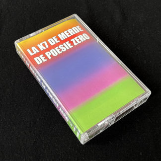 SOLD OUT - [Cassette] LA K7 DE MERDE DE POESIE ZERO